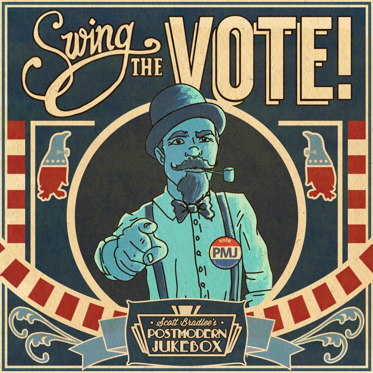 • "Swing the Vote" by Scott Bradlee's Postmodern Jukebox