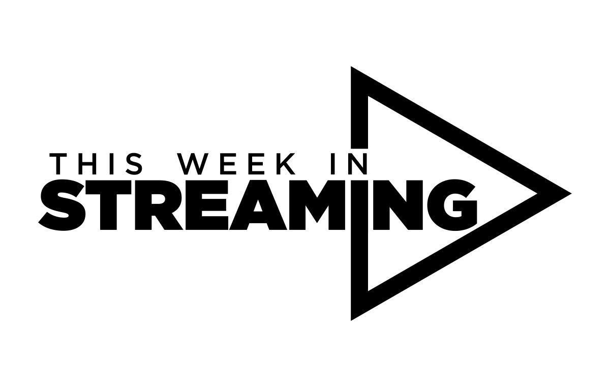 This week in streaming