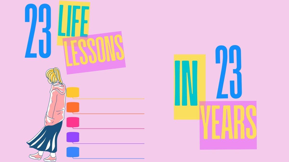 In columnist Marissa Hunt's 20th lesson of her 23 life lessons, she says, "Trust your instincts: You know yourself better than anyone, so trust yourself."