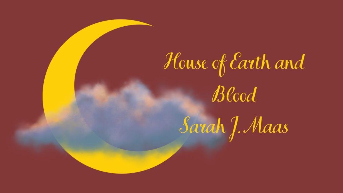 The first book of Sarah J. Maas's series "Crescent City," titled "House of Earth and Blood," is a must read for fantasy lovers. Tuesday, May 6, 2025.